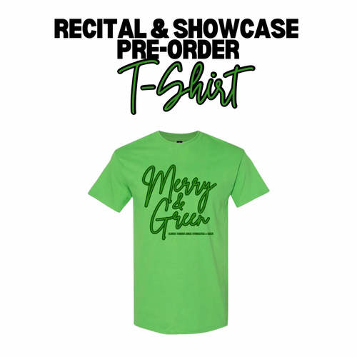 Merry & Green Recital & Showcase TShirt