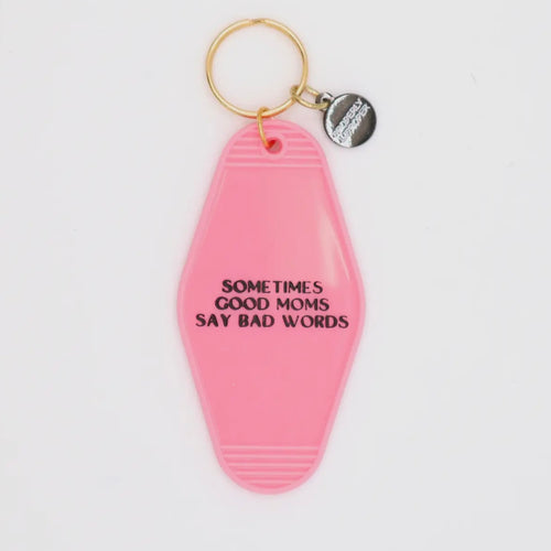 Sometimes Good Moms Keychain