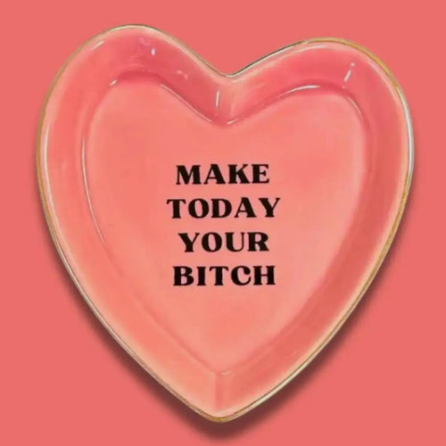 Make Today Your B*tch Trinket Tray