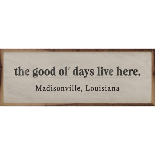 The Good Ol Days Live Here Personalized